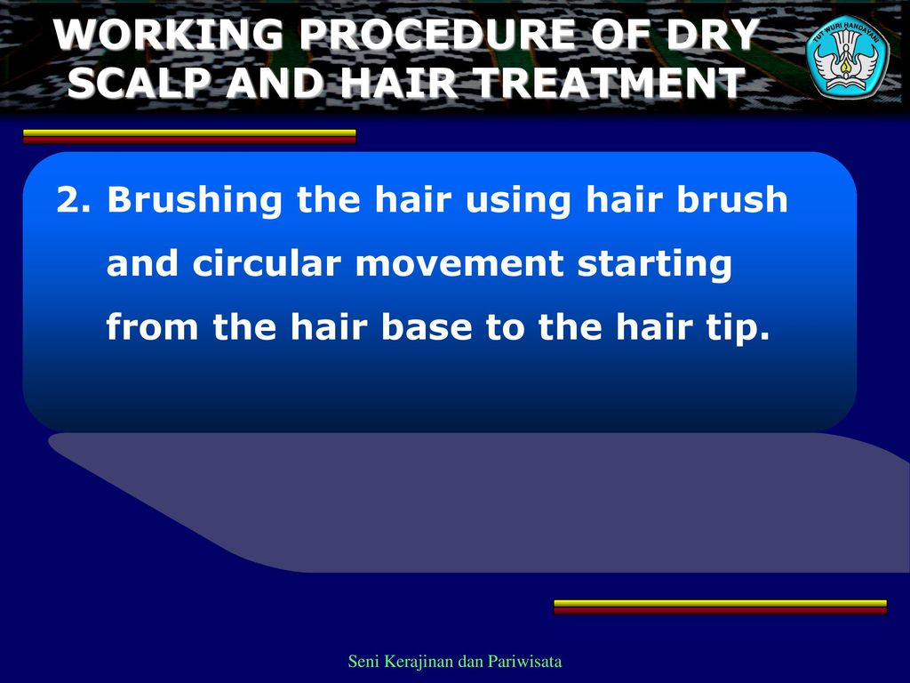 WORKING PROCEDURE OF DRY SCALP AND HAIR TREATMENT