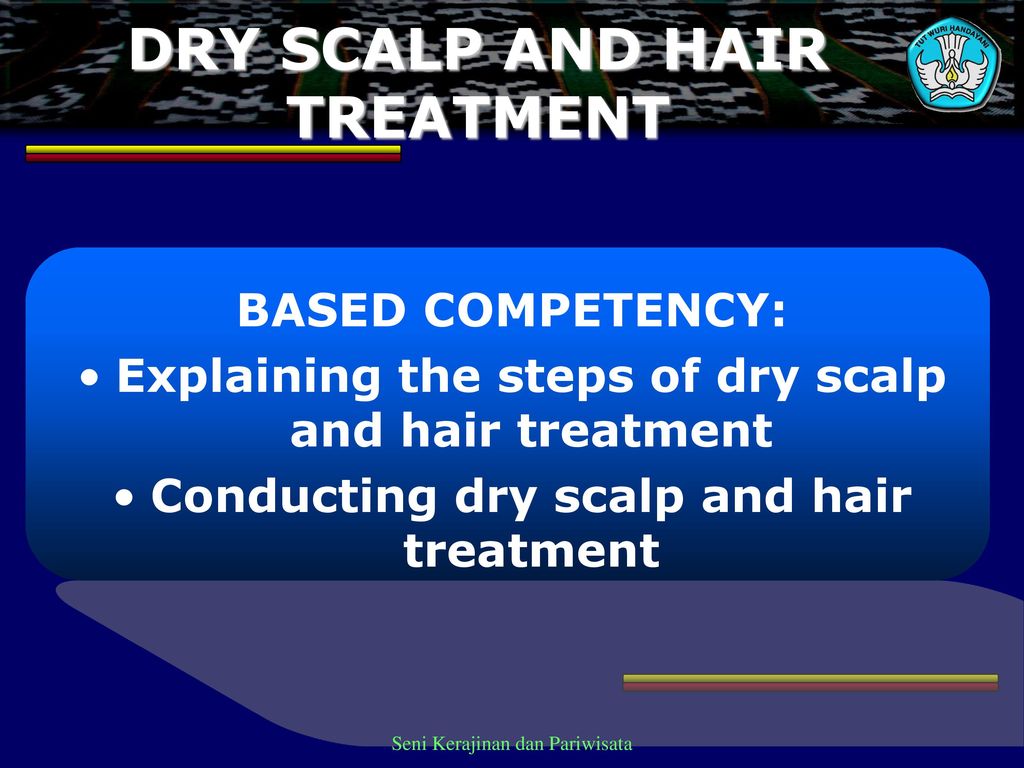 DRY SCALP AND HAIR TREATMENT