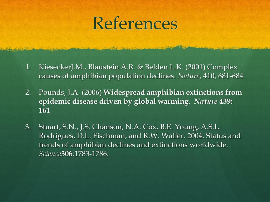Amphibian Decline: Global Change By: Brandon Udy December 3, ppt download