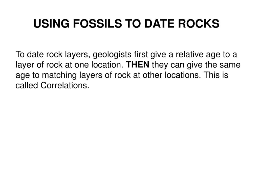 USING FOSSILS TO DATE ROCKS
