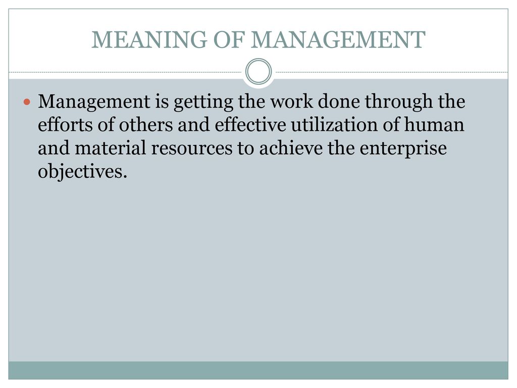 MEANING OF MANAGEMENT