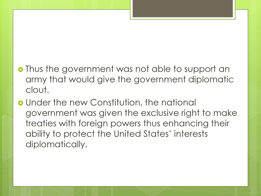 Thus the government was not able to support an army that would give the government diplomatic clout.