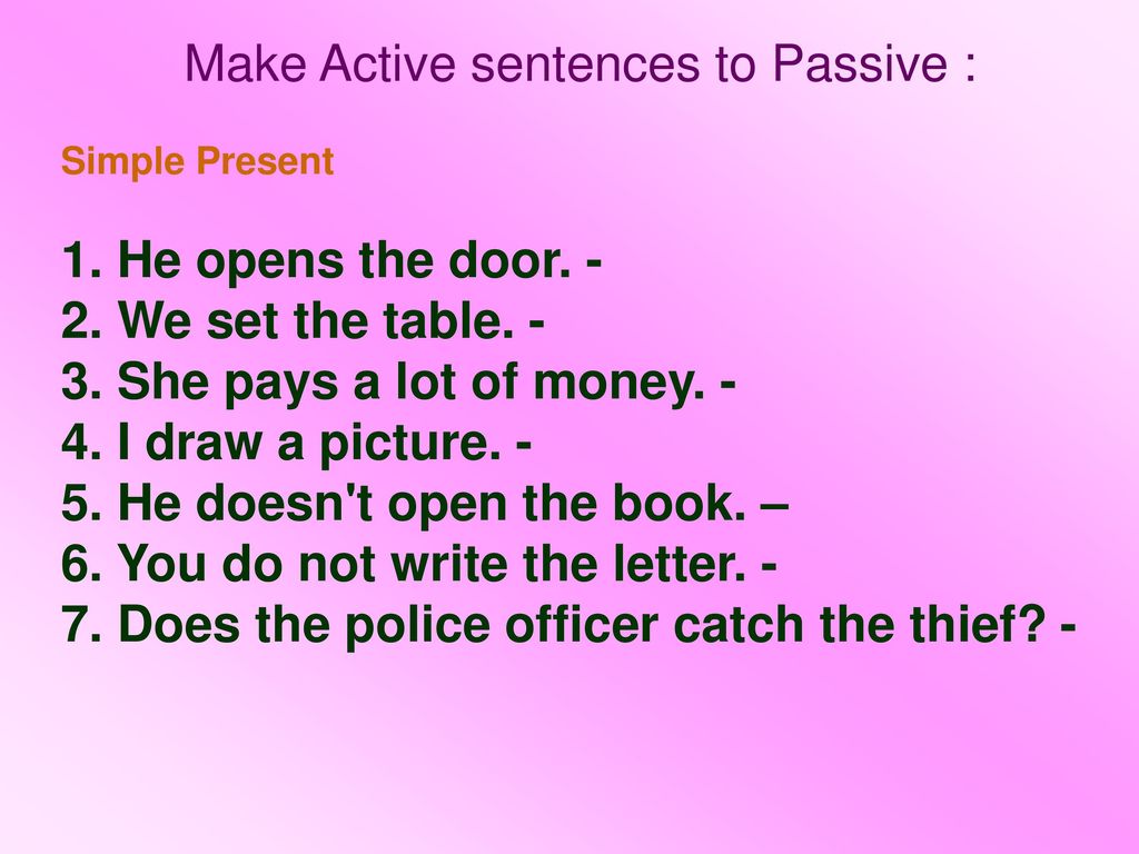 Make Active sentences to Passive.