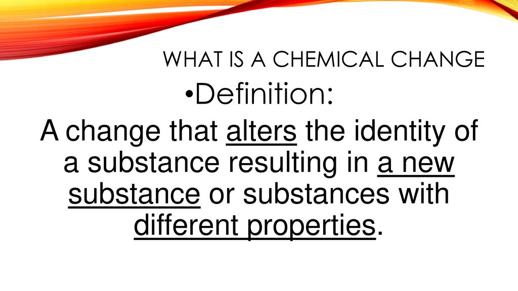 What is a Chemical Change