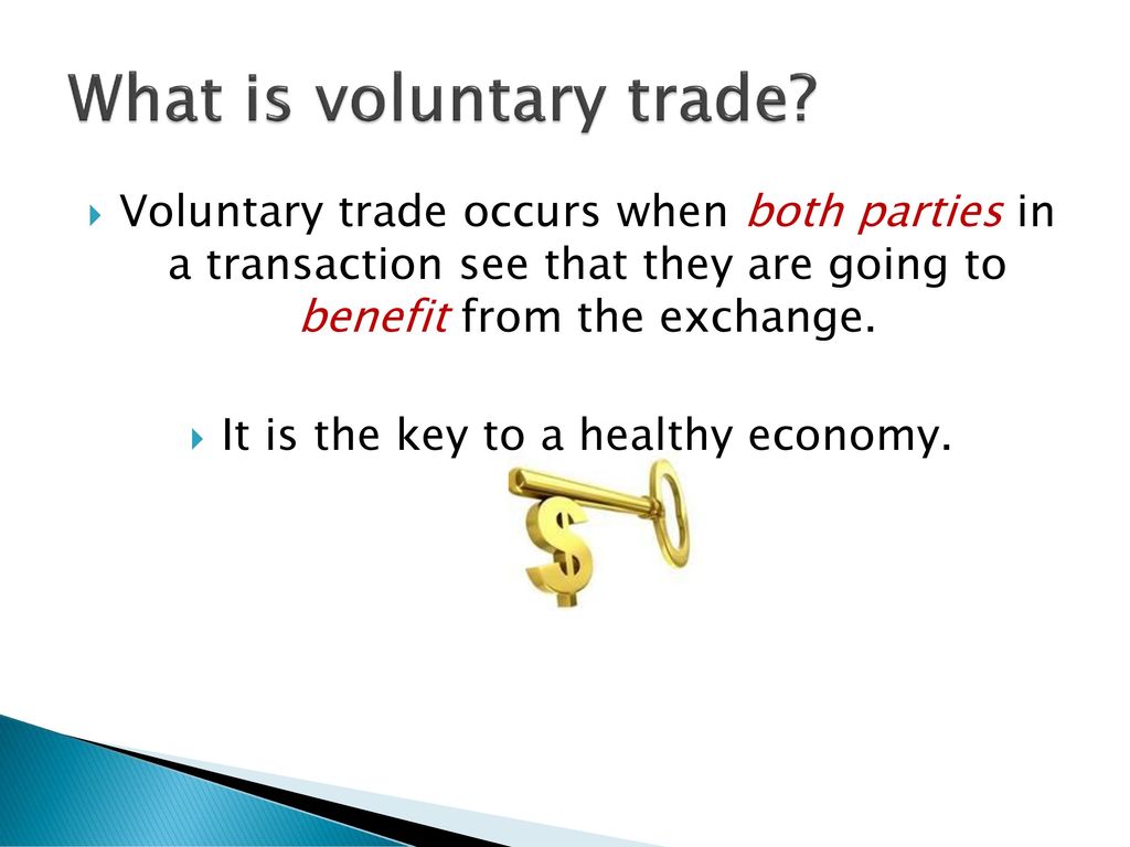 Voluntary Trade SS7E2 The student will explain how voluntary trade benefits  buyers and sellers in a country. - ppt download