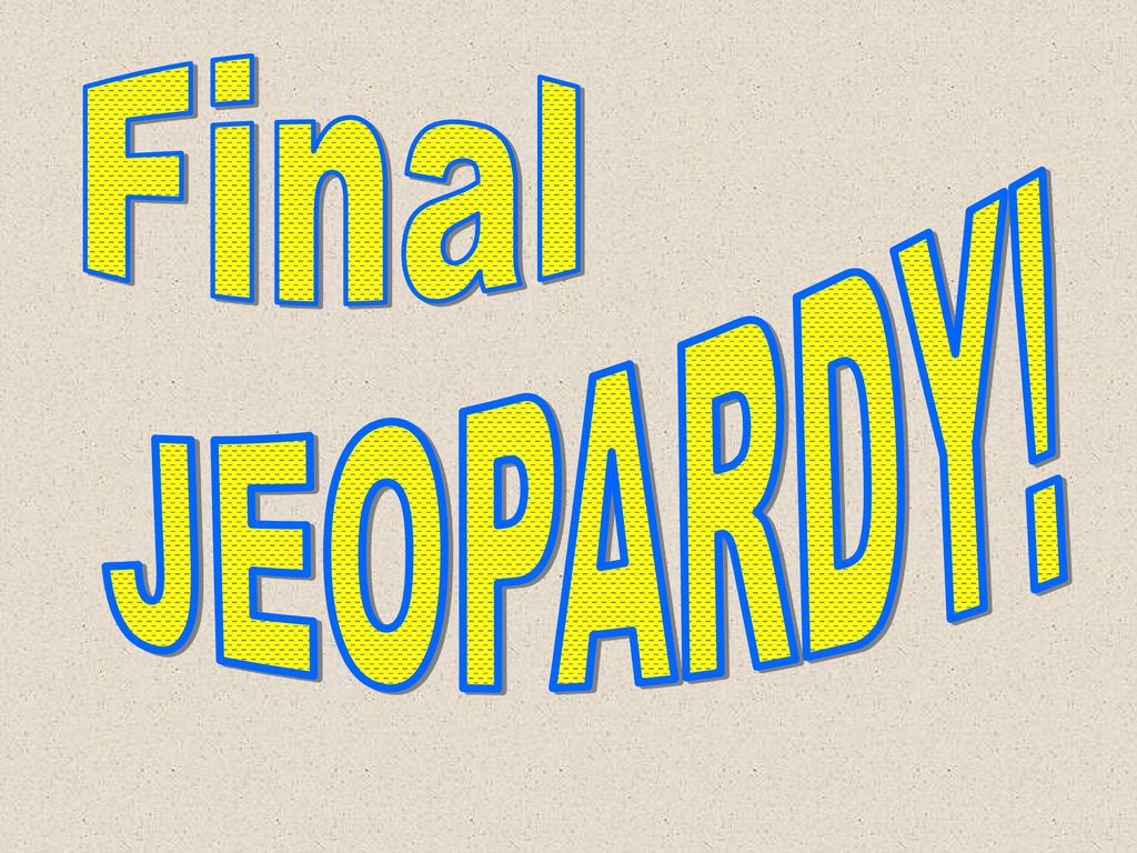 Final JEOPARDY!