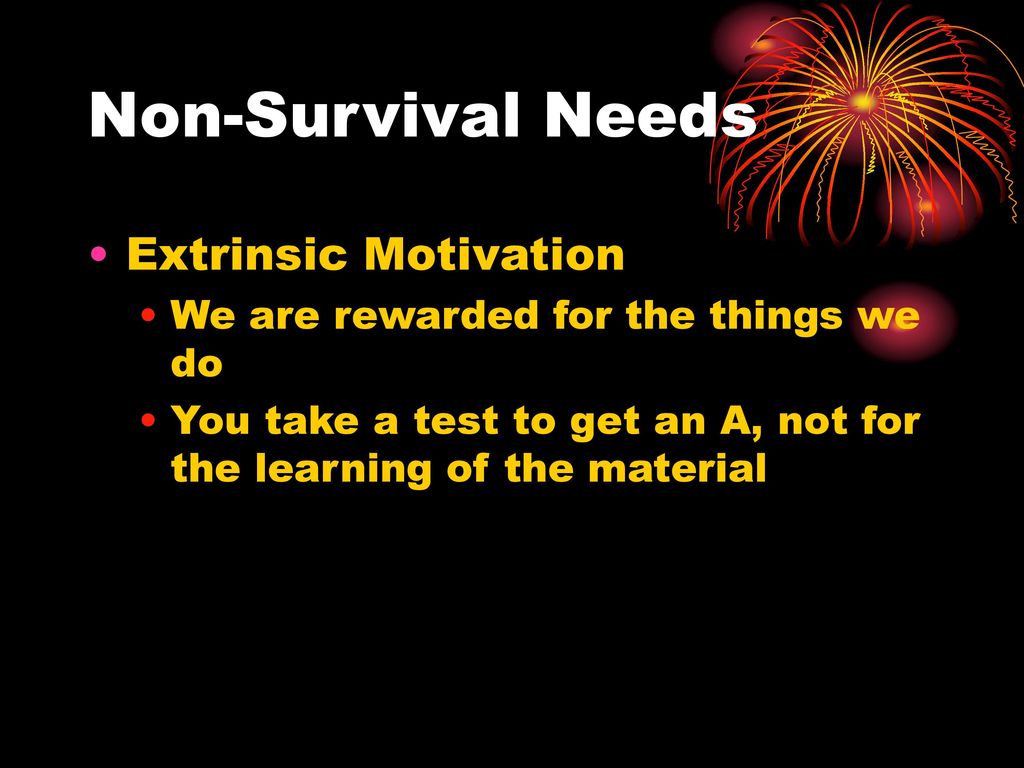Non-Survival Needs Extrinsic Motivation