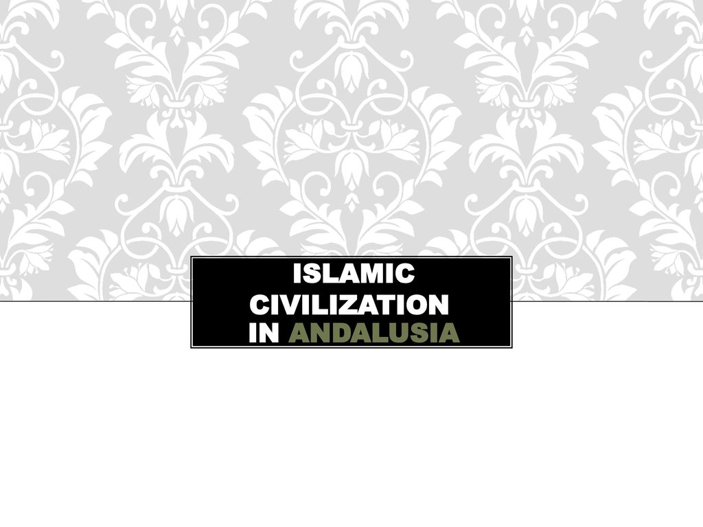 Islamic Civilization in Andalusia
