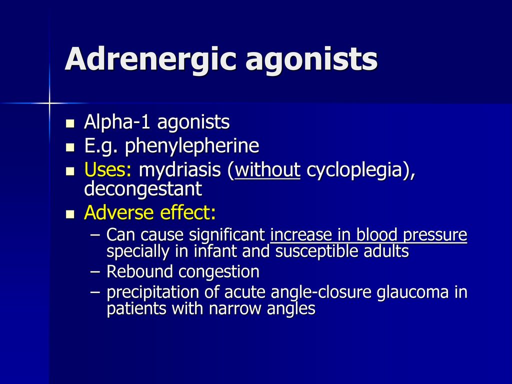 Adrenergic agonists Alpha-1 agonists E.g. phenylepherine