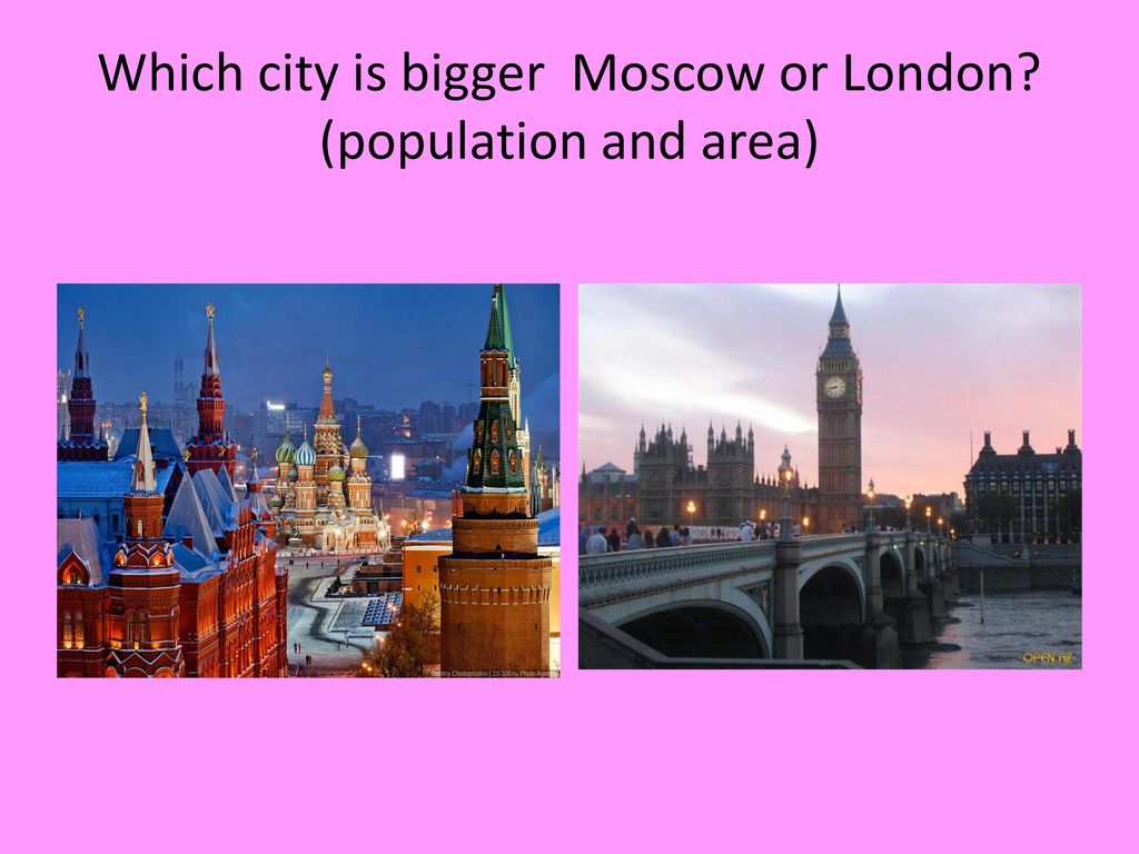 London is big moscow. Москва и Лондон сравнение. Москва больше Лондона. Moscow or London. London population presentation.