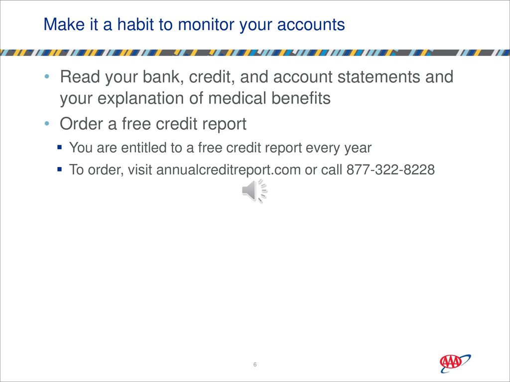 Make it a habit to monitor your accounts