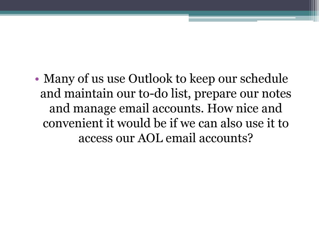 Many of us use Outlook to keep our schedule and maintain our to-do list, prepare our notes and manage  accounts.