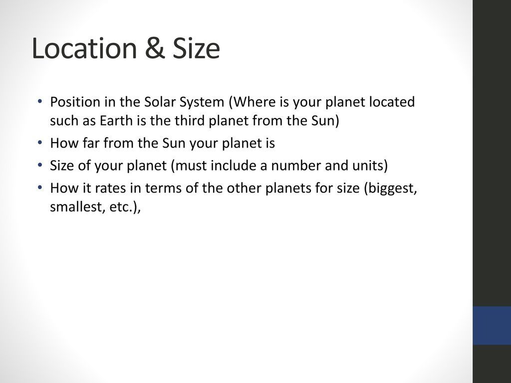 Location & Size Position in the Solar System (Where is your planet located such as Earth is the third planet from the Sun)