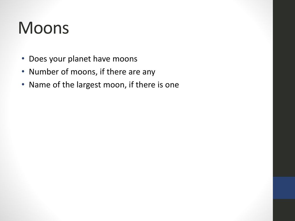 Moons Does your planet have moons Number of moons, if there are any