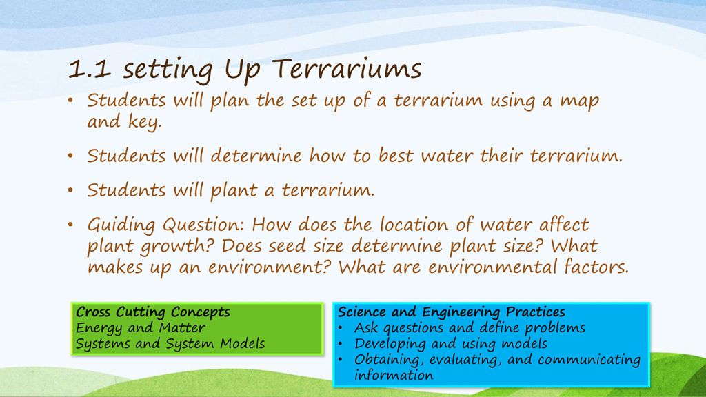 1.1 setting Up Terrariums Students will plan the set up of a terrarium using a map and key.