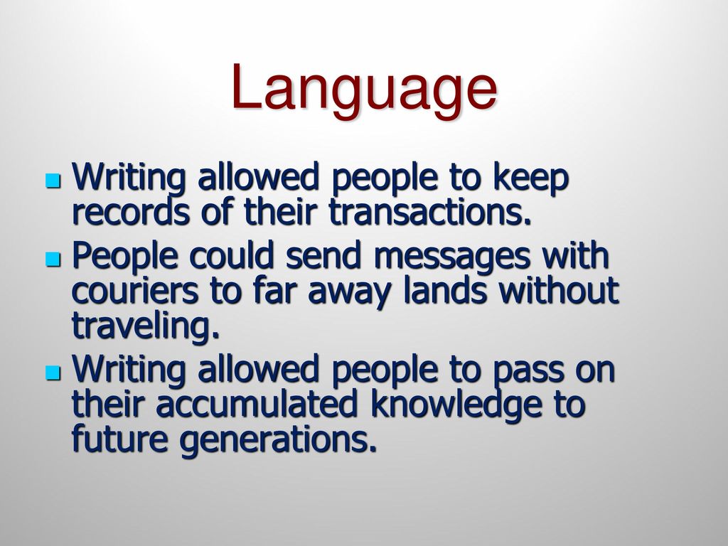 Language Writing allowed people to keep records of their transactions.