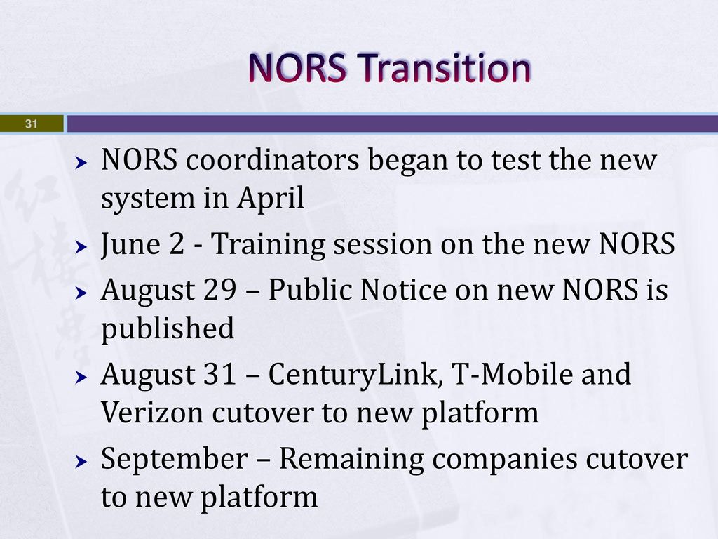 NORS Transition NORS coordinators began to test the new system in April. June 2 - Training session on the new NORS.