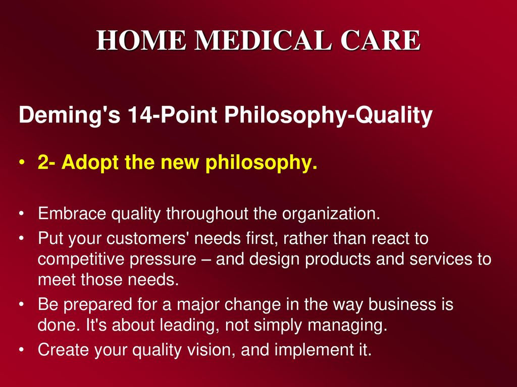 HOME MEDICAL CARE Deming s 14-Point Philosophy-Quality