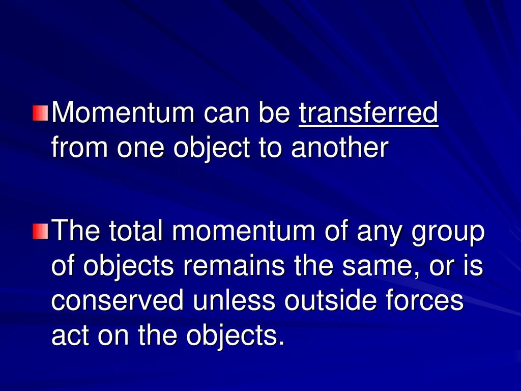 Momentum can be transferred from one object to another