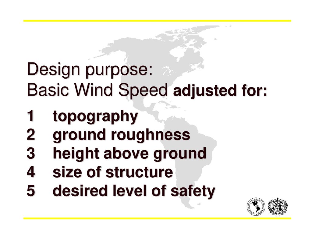Design purpose: Basic Wind Speed adjusted for: 1. topography 2