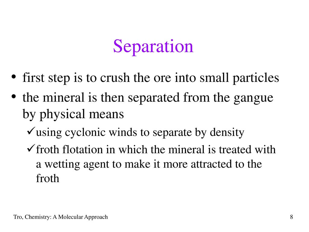 Separation first step is to crush the ore into small particles