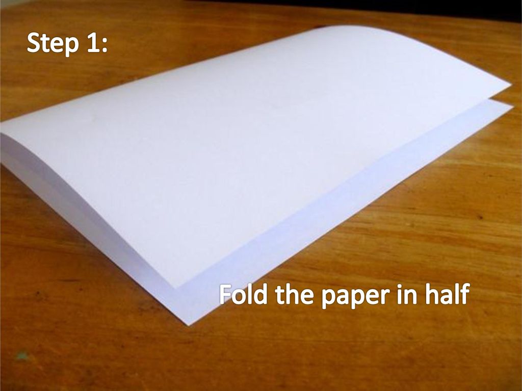 Step 1: Fold the paper in half