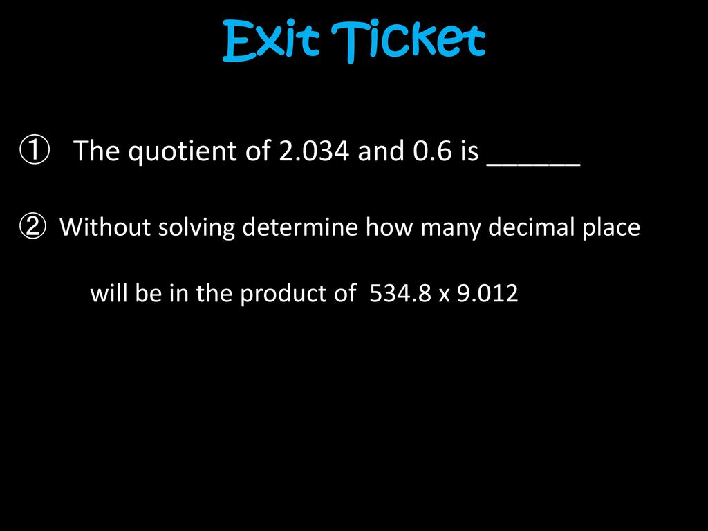 Exit Ticket The quotient of and 0.6 is ______