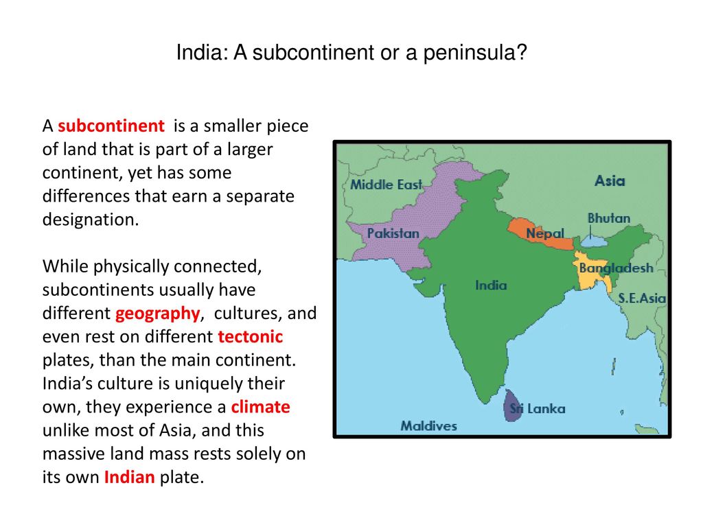 Why Indian subcontinent is called Peninsula?