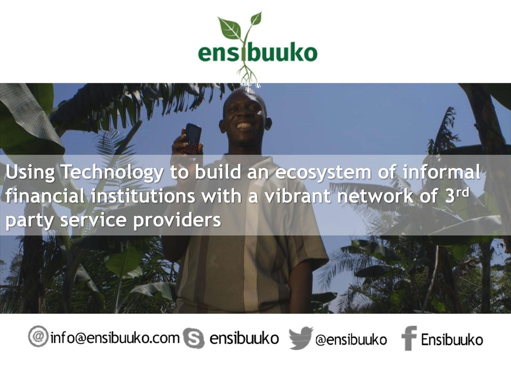 Using Technology to build an ecosystem of informal financial