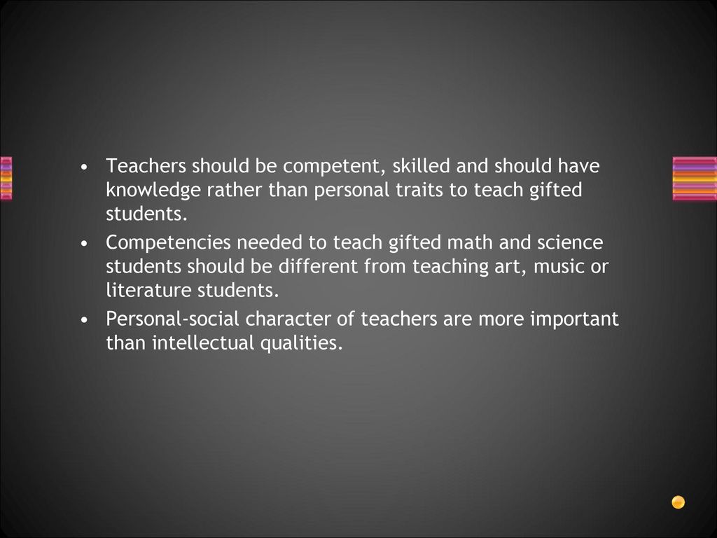 Teachers Should Be Competent Skilled And Have Knowledge Rather Than Personal Traits To Teach