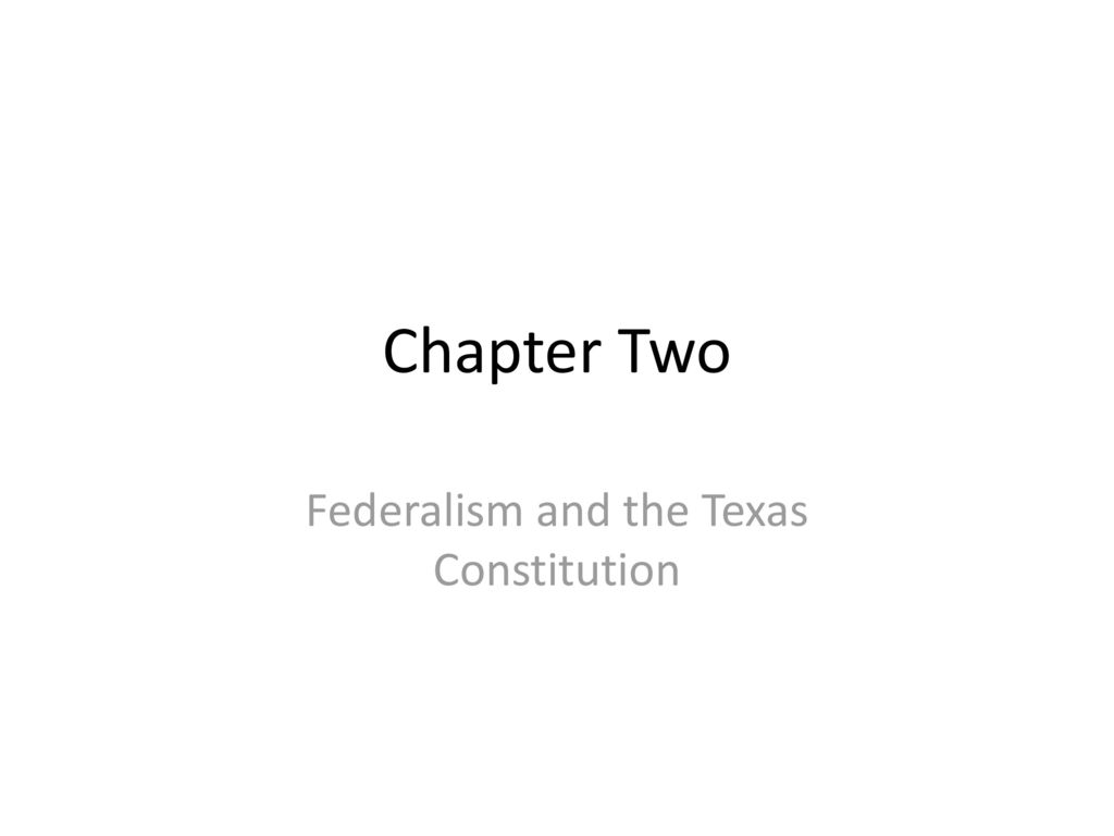 Federalism And The Texas Constitution Ppt Download