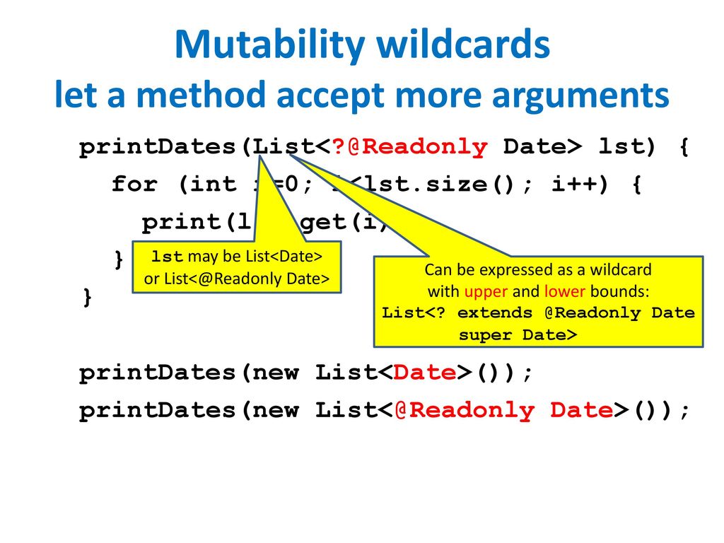Mutability wildcards let a method accept more arguments