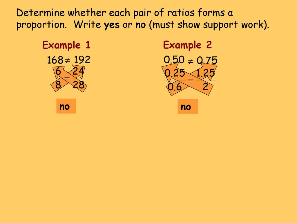 Determine whether each pair of ratios forms a proportion