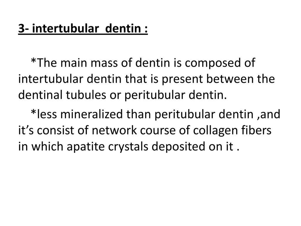 3- intertubular dentin :