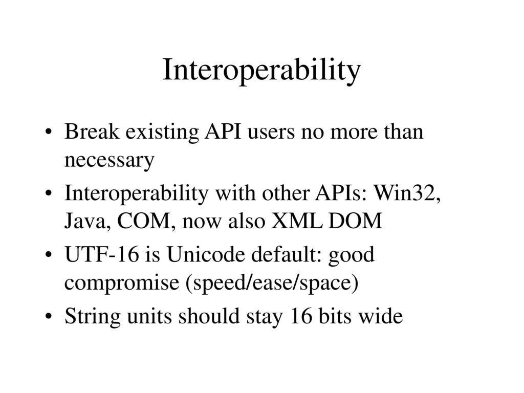 Interoperability Break existing API users no more than necessary