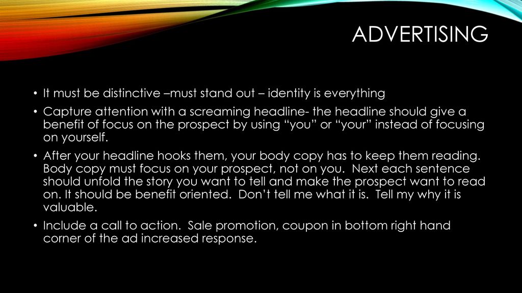 ADVERTISING It must be distinctive –must stand out – identity is everything.