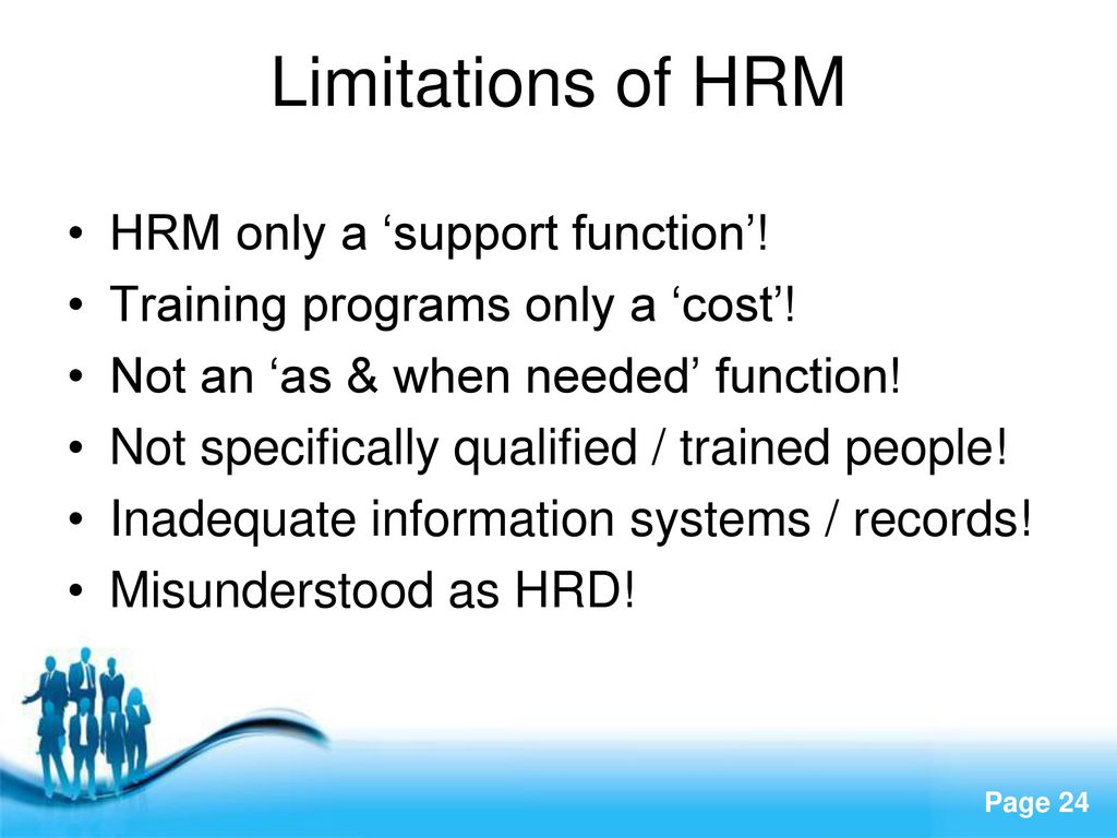 Limitations of HRM HRM only a ‘support function’!