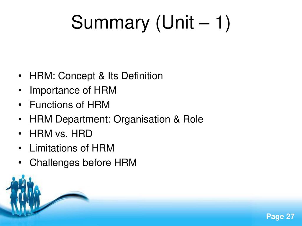 Summary (Unit – 1) HRM: Concept & Its Definition Importance of HRM