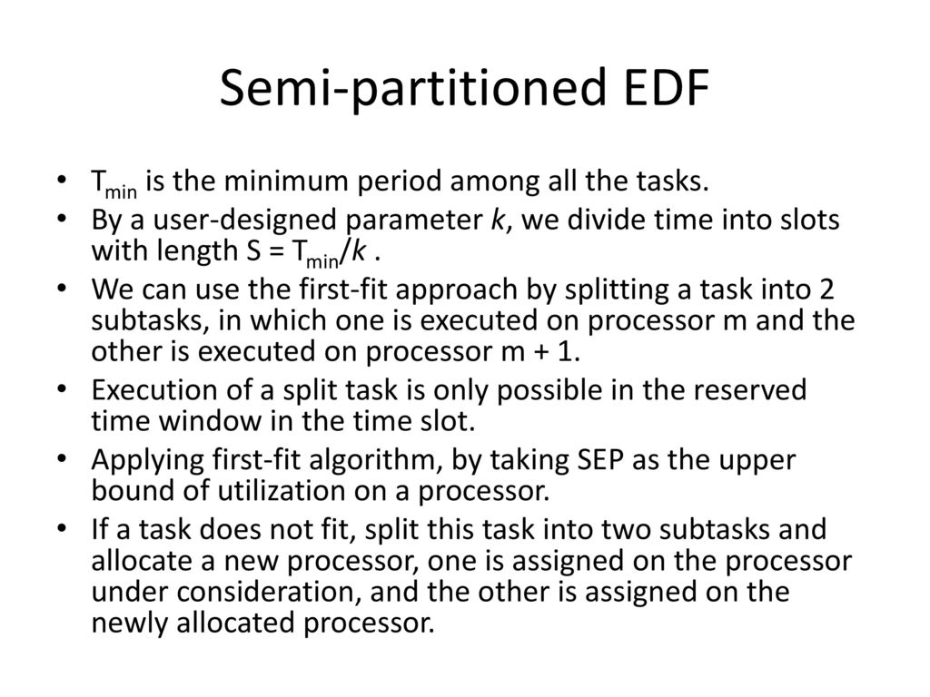 Semi-partitioned EDF Tmin is the minimum period among all the tasks.