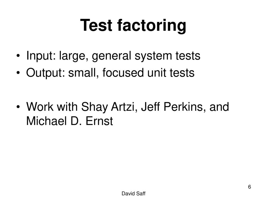 Test Factoring Focusing Test Suites On The Task At Hand Ppt Download