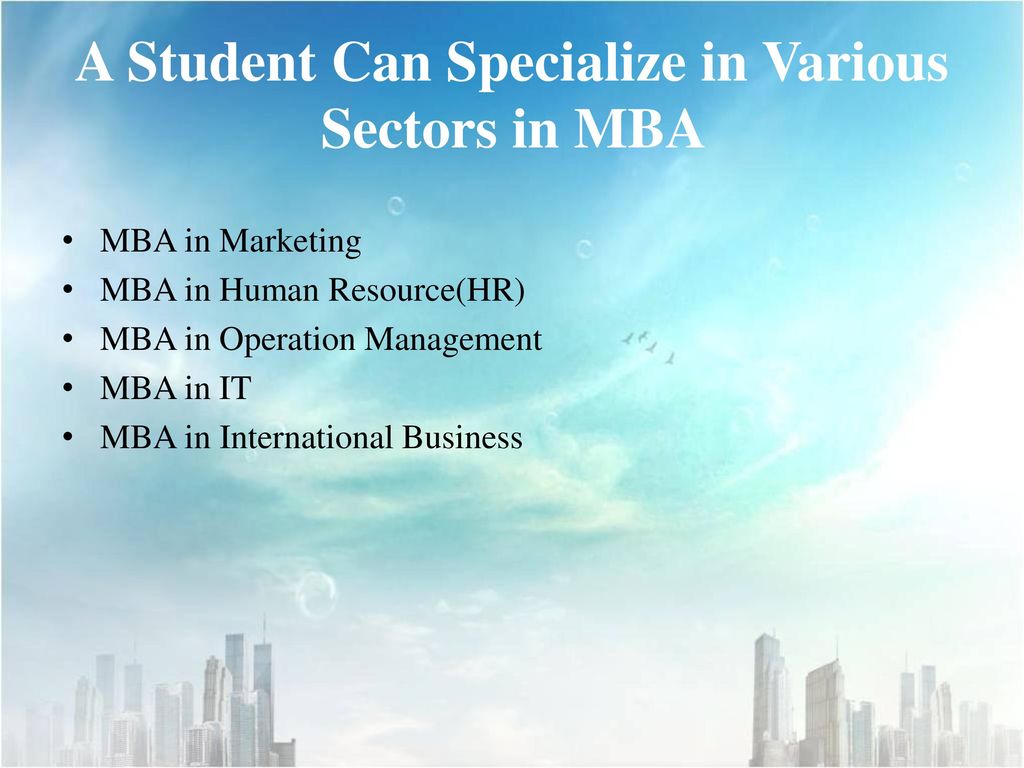 A Student Can Specialize in Various Sectors in MBA