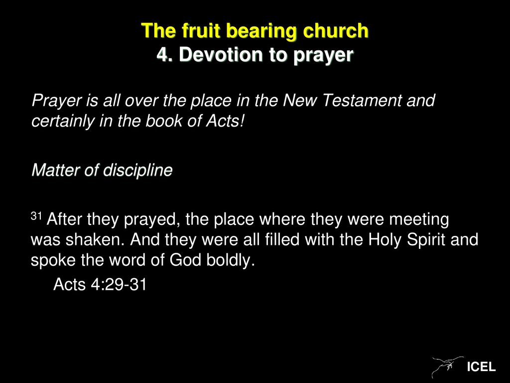 The fruit bearing church 4. Devotion to prayer