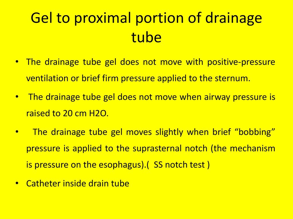 Gel to proximal portion of drainage tube