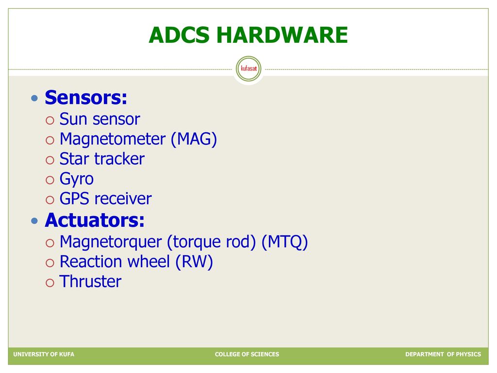 ADCS HARDWARE Sensors: Actuators: Sun sensor Magnetometer (MAG)