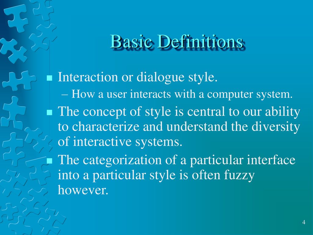 Basic Definitions Interaction or dialogue style.