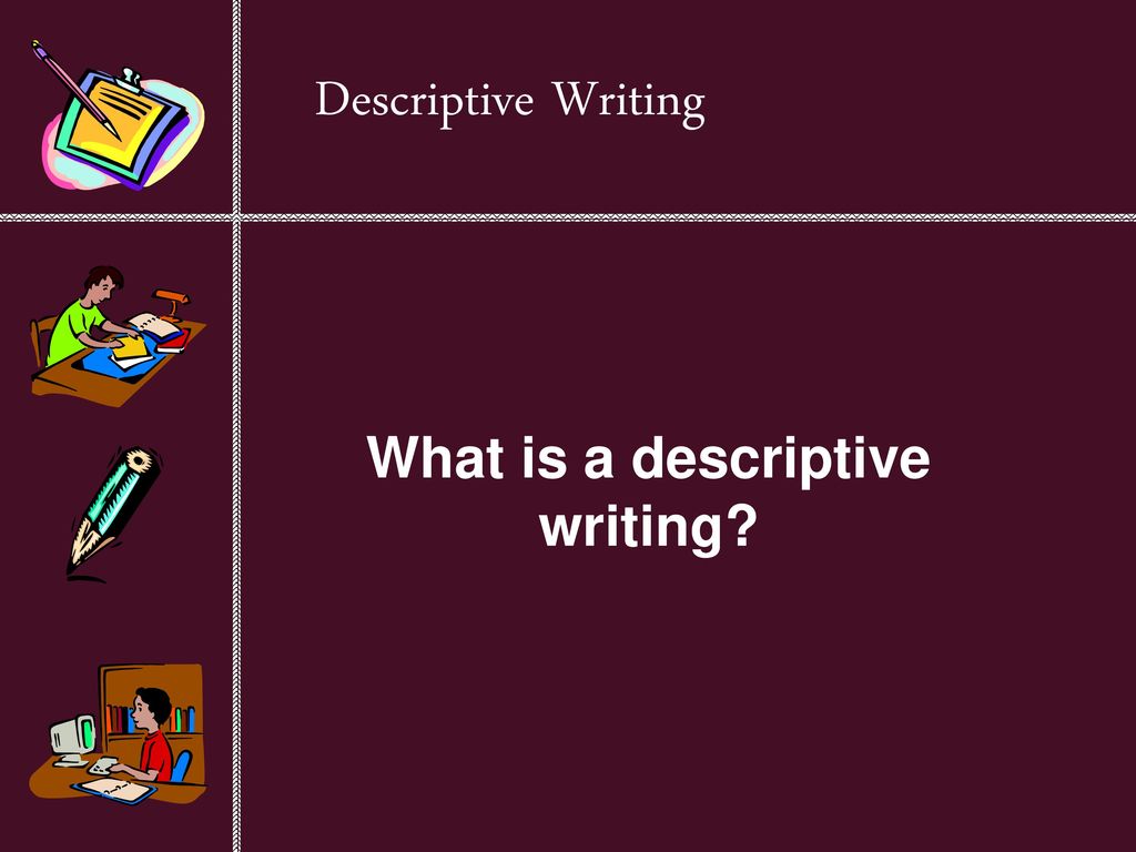 What is a descriptive writing