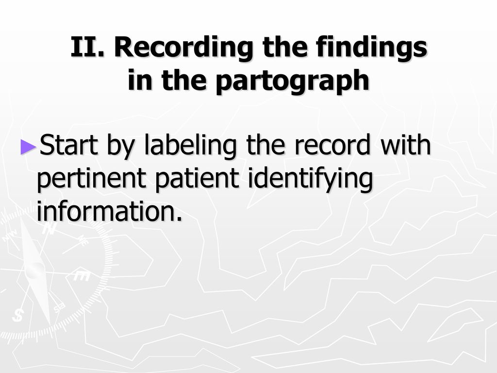 II. Recording the findings in the partograph