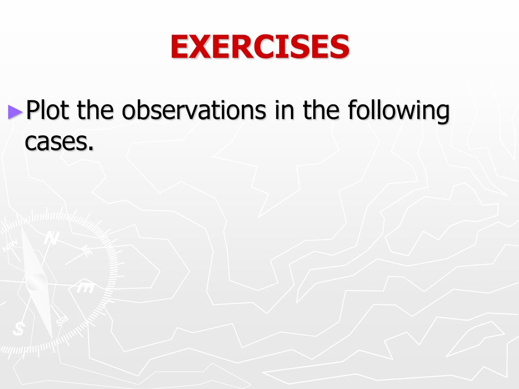 EXERCISES Plot the observations in the following cases.