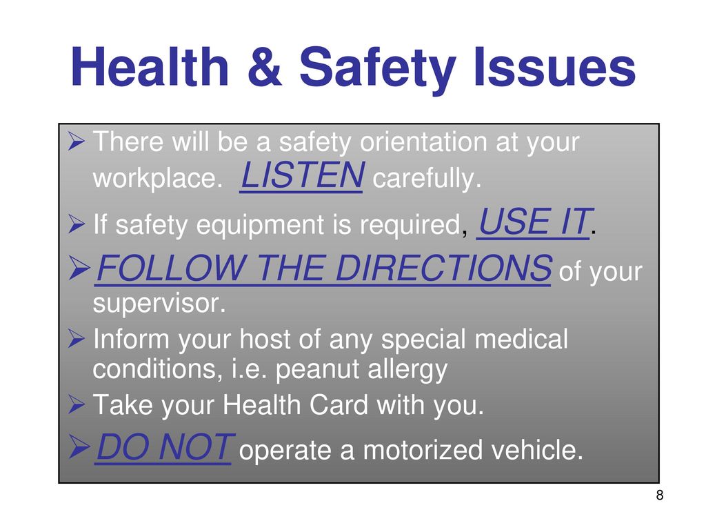 Health & Safety Issues FOLLOW THE DIRECTIONS of your supervisor.