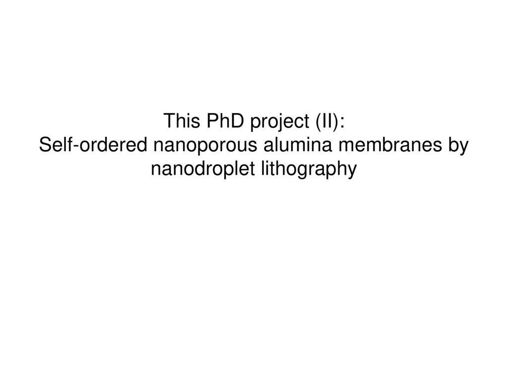 Self-ordered nanoporous alumina membranes by nanodroplet lithography